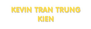 Der Vorname Kevin Tran Trung Kien